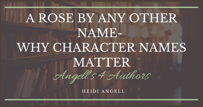 A Rose by Any Other Name- Why Character Names Matter