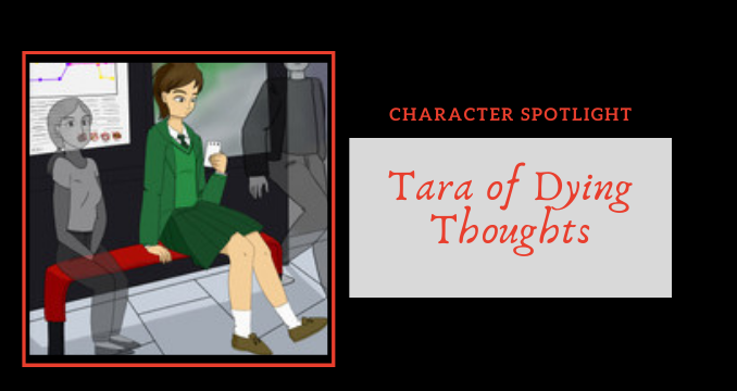 Character Spotlight of Tara From Dying Thoughts