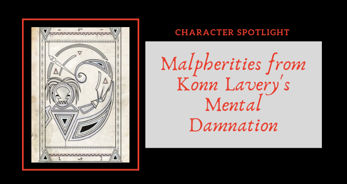 Malpherities from Konn Lavery's Mental Damnation