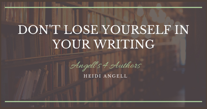 Don't Lose Yourself in Your Writing