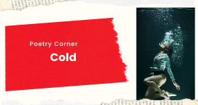 Poetry Corner- Cold