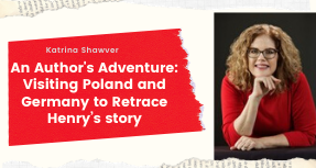 An Author's Adventure: Visiting Poland and Germany to Retrace Henry’s story