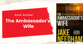Book Review- The Ambassador's Wife by Jake Needham