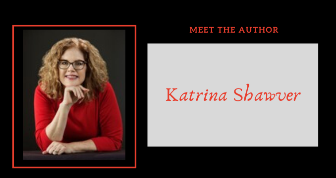 Meet the Author Katrina Shawver