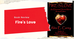 Book Review-Fire's Love By Alex E. Carey