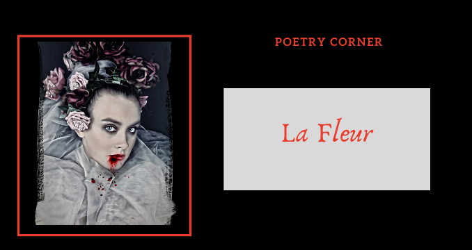 Poetry Corner- La Fleur