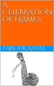 A CELEBRATION OF FLAMES - FAROUK ASVAT