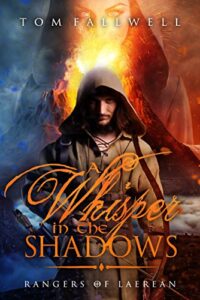 A Whisper In The Shadows: (Rangers of Laerean, #1) by Tom Fallwell