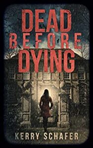 Dead Before Dying by Kerry Schafer