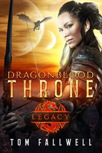 Dragonblood Throne: Legacy by Tom Fallwell