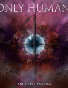 Only Human (The Human Cycle Book 1) by JD Estrada