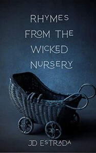 Rhymes from the Wicked Nursery by JD Estrada (Author)
