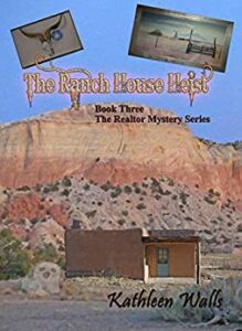 The Ranch House Heist (The Realtor Mysteries Book 3) by Kathleen Walls
