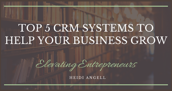 Top 5 CRM Systems to Help Your Business Grow